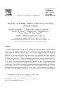 Evolution and Human Behavior – 508  Applying evolutionary models to the laboratory study of social learning Richard McElreatha,b,c,T, Mark Lubellb,d, Peter J. Richersonb,c,d, Timothy M. Waringb,d, William