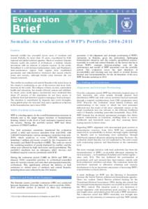 Somalia: An evaluation of WFP’s PortfolioContext Internal conflict has prevailed across most of southern and central Somalia for more than 20 years, exacerbated by both regional and global political agendas.