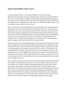 Sylvanus Wood Affidavit, 1826 (abridged)  I, Sylvanus Wood, of Woburn, in the county of Middlesex, and commonwealth of Massachusetts, aged seventy-four years, do testify and say, that on the morning of the 19th of April,