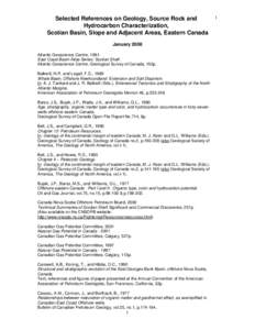 Selected References on Geology, Source Rock and Hydrocarbon Characterization, Scotian Basin, Slope and Adjacent Areas, Eastern Canada January 2008 Atlantic Geoscience Centre, 1991. East Coast Basin Atlas Series: Scotian 