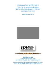 VIRGINIA RYAN WHITE PART B OUTPATIENT MEDICAL CARE QUALITY IMPROVEMENT PROJECT SUMMARY REPORT September 2011