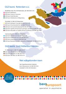 GGZ teams Rotterdam e.o. Westblaak 180, 3012 KN Rotterdam, telGGZ-team Delfshaven GGZ-team Centrum, Overschie GGZ-team Oude Noorden GGZ-team Schiebroek en Hilligersberg