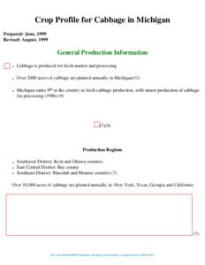 Crop Profile for Cabbage in Michigan Prepared: June, 1999 Revised: August, 1999 General Production Information ●