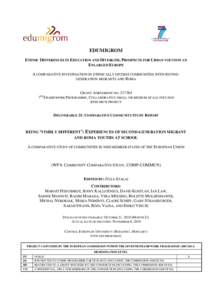 EDUMIGROM ETHNIC DIFFERENCES IN EDUCATION AND DIVERGING PROSPECTS FOR URBAN YOUTH IN AN ENLARGED EUROPE A COMPARATIVE INVESTIGATION IN ETHNICALLY DIVERSE COMMUNITIES WITH SECONDGENERATION MIGRANTS AND ROMA GRANT AGREEMEN