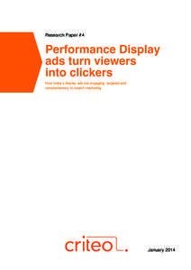 Research Paper # 4  Performance Display ads turn viewers into clickers How today’s display ads are engaging, targeted and