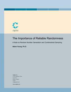 The Importance of Reliable Randomness A Note on Random Number Generation and Combinatorial Sampling Adam Young, Ph.D. Cigital, Inc[removed]Ridgetop Circle