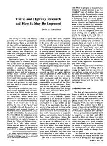 Traffic and Highway Research and How It May Be Improved Bruce D. Greenshields The solving of traffic and highway problems often eludes the present methods of research. There is no doubt that