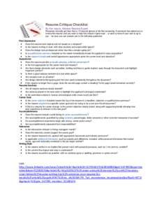 Resume Critique Checklist By Kim Isaacs, Monster Resume Expert Resumes normally get less than a 15-second glance at the first screening. If someone has asked you to review his resume and you want to help him ensure it ge