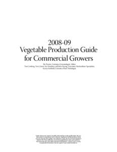 [removed]Vegetable Production Guide for Commercial Growers Ric Bessin, Extension Entomologist, Editor Tim Coolong, Terry Jones, Joe Masabni, and John Strang, Extension Horticulture Specialists, Kenny Seebold, Extension Pl