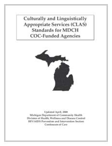 Culturally and Linguistically Appropriate Services (CLAS) Standards for MDCH COC-Funded Agencies  Updated April, 2008