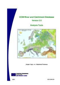 CCM River and Catchment Database Version 2.0 Analysis Tools Jürgen Vogt and Stéphanie Foisneau