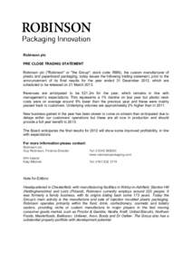 Robinson plc PRE CLOSE TRADING STATEMENT Robinson plc (