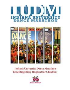 Indiana University Dance Marathon Benefiting Riley Hospital for Children 2012 marked the 22nd annual Indiana  University Dance Marathon benefiting Riley