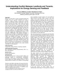 Understanding Conflict Between Landlords and Tenants: Implications for Energy Sensing and Feedback Tawanna Dillahunt, Jennifer Mankoff, Eric Paulos HCI Institute, Carnegie Mellon University, Pittsburgh, PA USA {tdillahu,