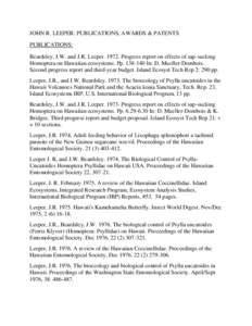 JOHN R. LEEPER: PUBLICATIONS, AWARDS & PATENTS PUBLICATIONS: Beardsley, J.W. and J.R. LeeperProgress report on effects of sap-sucking Homoptera on Hawaiian ecosystems. PpIn: D. Mueller-Dombois. Second p
