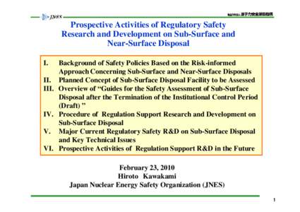 Prospective Activities of Regulatory Safety Research and Development on Sub-Surface and Near-Surface Disposal I.  Background of Safety Policies Based on the Risk-informed