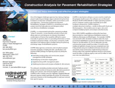 Construction Analysis for Pavement Rehabilitation Strategies CA4PRS tool helps determine cost-effective project strategies One of the biggest challenges agencies face during a highway project’s planning and design stag