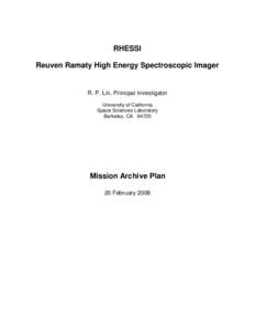 RHESSI Reuven Ramaty High Energy Spectroscopic Imager R. P. Lin, Principal Investigator University of California Space Sciences Laboratory