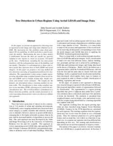 Tree Detection in Urban Regions Using Aerial LiDAR and Image Data John Secord and Avideh Zakhor EECS Department, U.C. Berkeley {secord,avz}@eecs.berkeley.edu  Abstract