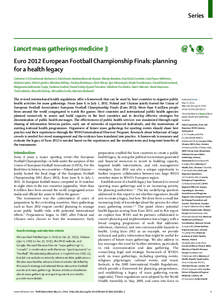 Series  Lancet mass gatherings medicine 3 Euro 2012 European Football Championship Finals: planning for a health legacy Catherine A H Smallwood, Katherine G Arbuthnott, Barbara Banczak-Mysiak, Mariya Borodina, Ana Paula 