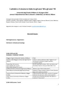 I	cattolici	e	il	cinema	in	Italia	tra	gli	anni	’40	e	gli	anni	’70 Università	degli	Studi	di	Milano,	8-10	giugno	2016	 presso	il	Dipartimento	di	Beni	culturali	e	ambientali,	via	Noto	8,	Milano