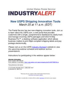 New USPS Shipping Innovation Tools March 25 at 11 a.m. (EDT) The Postal Service has two new shipping innovation tools. Join us to learn about My USPS.com, a new portal that provides customers with a single, comprehensive