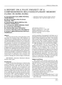 CK Mok et al • Memory Clinic  A REPORT ON A PILOT PROJECT OF A COMPREHENSIVE MULTIDISCIPLINARY MEMORY CLINIC IN HONG KONG : Department of Geriatrics, Tuen Mun Hospital, Tuen Mun.