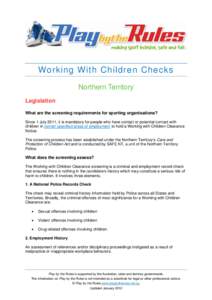 Working With Children Checks Northern Territory Legislation What are the screening requirements for sporting organisations? Since 1 July 2011, it is mandatory for people who have contact or potential contact with childre