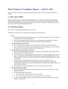 Plain Writing Act Compliance Report — April 11, 2014 This report outlines the progress towards implementing the Plain Writing Act of 2010 within the Department of Defense. I. Senior Agency Official Michael L. Rhodes, D