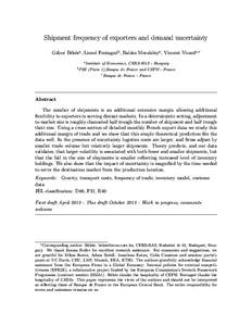 Shipment frequency of exporters and demand uncertainty G´abor B´ek´esa , Lionel Fontagn´eb , Bal´azs Murak¨ozya , Vincent Vicardc,∗ a b