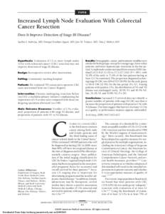 PAPER  Increased Lymph Node Evaluation With Colorectal Cancer Resection Does It Improve Detection of Stage III Disease? Sachin S. Kukreja, MD; Enrique Esteban-Agusti, MD; Josè M. Velasco, MD; Tina J. Hieken, MD