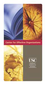 Center for Effective Organizations The Center for Effective Organizations (CEO) at USC’s Marshall School of Business is internationally recognized as the leading