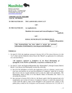 Manitoba Labour Board Suite 500, 5th Floor[removed]Hargrave Street Winnipeg, Manitoba, Canada R3C 3R8 T[removed]F[removed]www.manitoba.ca/labour/labbrd
