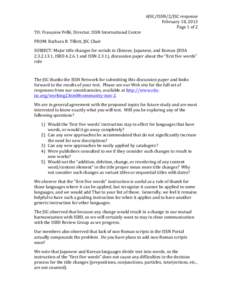 6JSC/ISSN/2/JSC	
  response	
   February	
  18,	
  2013	
   Page	
  1	
  of	
  2	
   TO:	
  Françoise	
  Pellé,	
  Director,	
  ISSN	
  International	
  Centre	
   FROM:	
  Barbara	
  B.	
  Tillett,	