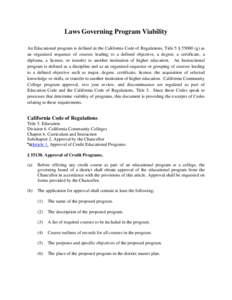 Laws Governing Program Viability An Educational program is defined in the California Code of Regulations, Title 5 § [removed]g) as an organized sequence of courses leading to a defined objective, a degree, a certificate, 