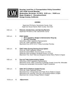 Housing, Land Use, & Transportation Policy Committee 120th CSAC Annual Meeting Wednesday, November 19, 2014  8:30 a.m. – 10:00 a.m. Magic Kingdom 4  Disneyland Hotel Orange County, California