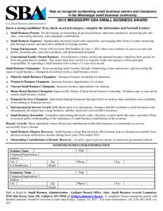 Help us recognize outstanding small business owners and champions in the Mississippi small business community[removed]MISSISSIPPI SBA SMALL BUSINESS AWARD Know a strong candidate? If so, check an award category, complete t