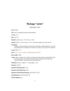 Package ‘raster’ September 6, 2014 Type Package Title raster: Geographic data analysis and modeling Version[removed]Date[removed]