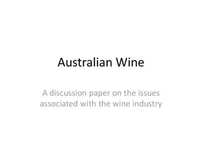 Australian Wine A discussion paper on the issues associated with the wine industry Findings Issue