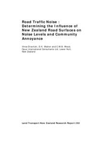 Road Traffic Noise : Determining the Influence of New Zealand Road Surfaces on Noise Levels and Community Annoyance Vince Dravitzki, D.K. Walton and C.W.B. Wood,