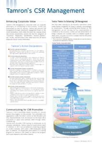 Tamron’ s CSR Management Enhancing Corporate Value Tamron’s CSR management is conducted under our corporate philosophy of contributing to the economy, society and environment as eyes for industry. Tamron also pursues