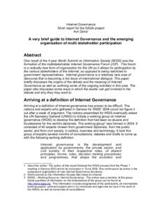 Internet Governance Short report for the SAGA project Avri Doria1 A very brief guide to Internet Governance and the emerging organization of multi stakeholder participation