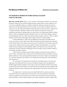THE MUSEUM OF MODERN ART NAMES MICHELLE ELLIGOTT CHIEF OF ARCHIVES New York, June 30, 2014—Glenn D. Lowry, Director of The Museum of Modern Art, announces that Senior Museum Archivist Michelle Elligott has been named C