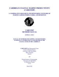 CARIBBEAN COASTAL MARINE PRODUCTIVITY (CARICOMP) A COOPERATIVE RESEARCH AND MONITORING NETWORK OF MARINE LABORATORIES, PARKS, AND RESERVES  CARICOMP