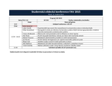 Studentská vědecká konference FAV 2015 Plzeň, 21. května 2015 Program SVK 2015 Sekce Ph.D. (1) Autor 8:00