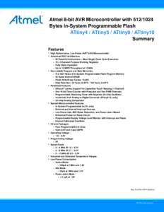 Atmel 8-bit AVR Microcontroller with[removed]Bytes In-System Programmable Flash ATtiny4 / ATtiny5 / ATtiny9 / ATtiny10 Summary Features • High Performance, Low Power AVR® 8-Bit Microcontroller