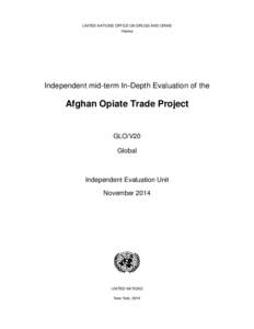 UNITED NATIONS OFFICE ON DRUGS AND CRIME Vienna Independent mid-term In-Depth Evaluation of the  Afghan Opiate Trade Project