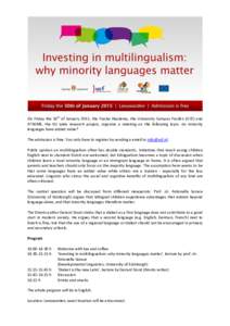 On Friday the 30th of January 2015, the Fryske Akademy, the University Campus Fryslân (UCF) and AThEME, the EU wide research project, organize a meeting on the following topic: do minority languages have added value? Th