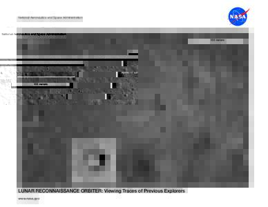 National Aeronautics and Space Administration  Apollo 17 Landing Site LUNAR RECONNAISSANCE ORBITER: Viewing Traces of Previous Explorers www.nasa.gov