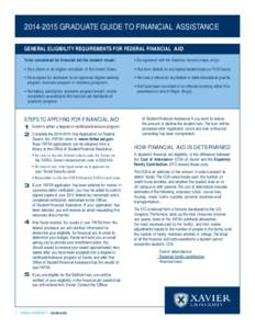 [removed]GRADUATE GUIDE TO FINANCIAL ASSISTANCE GENERAL ELIGIBILITY REQUIREMENTS FOR FEDERAL FINANCIAL AID To be considered for financial aid the student must: • Be registered with the Selective Service (males only).